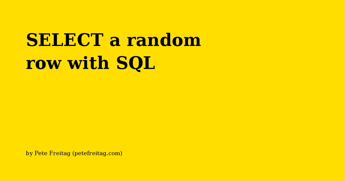 sql-to-select-a-random-row-from-a-database-table