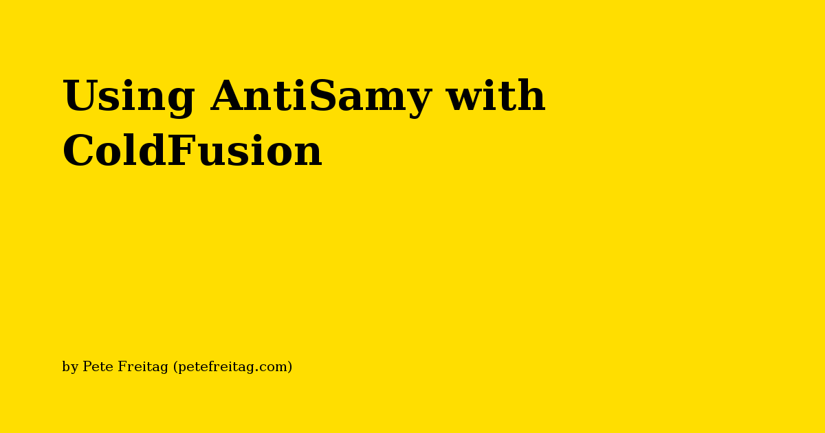 using-antisamy-with-coldfusion