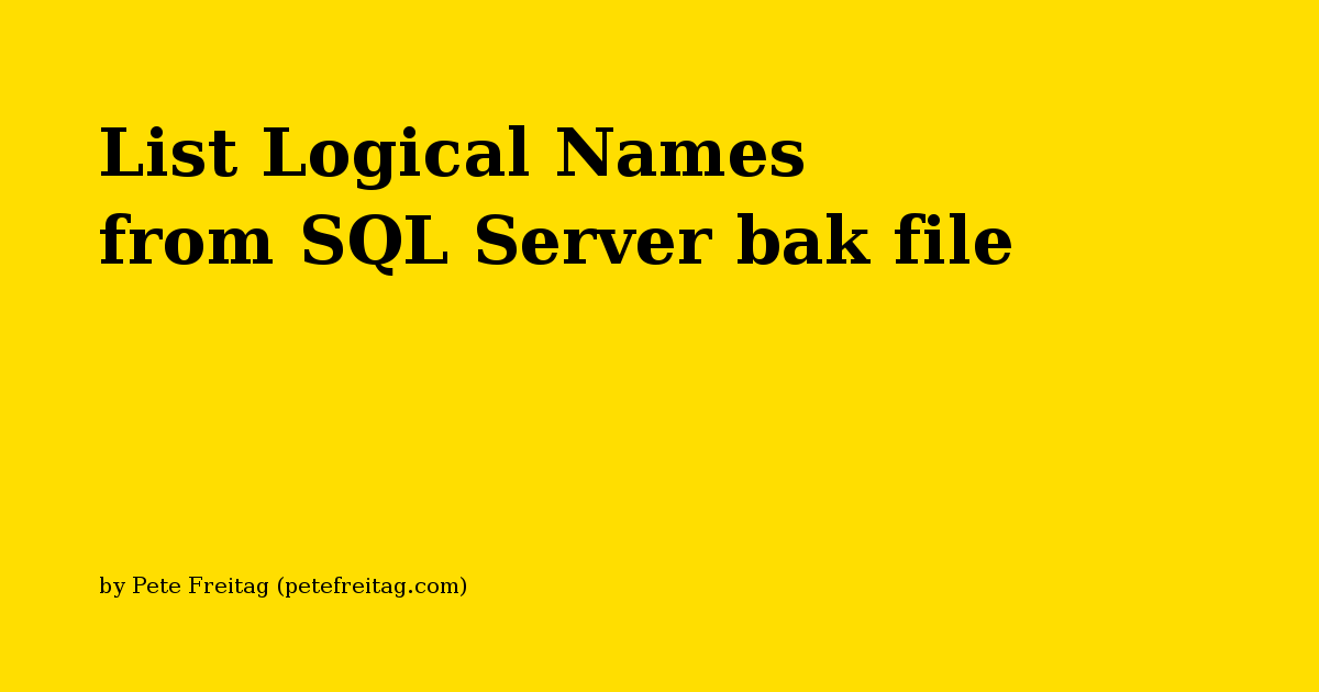 list-logical-names-from-sql-server-bak-file